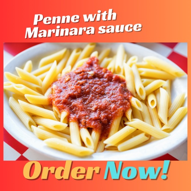 Penne or Spaghetti with Marinara Sauce.