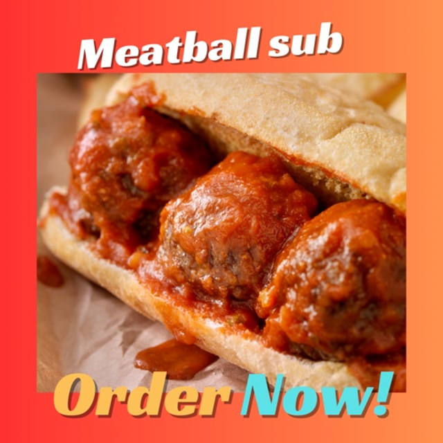 Meatball Sub.